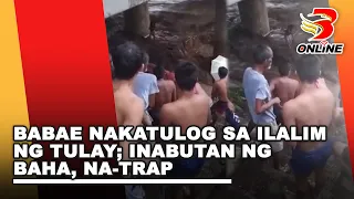 Babae nakatulog sa ilalim ng tulay, inabutan ng baha na trap