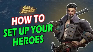 HOW TO SET UP YOUR HEROES (IN DEPTH) - SEA OF CONQUEST