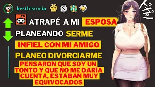 Atrapé a mi esposa planeando ser INFIEL con mi AMIGO planeo DIVORCIARME (ALERTA)