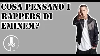 COSA PENSANO I RAPPERS DI EMINEM?