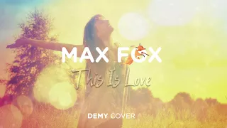 Max Fox - This is love (Demy cover)
