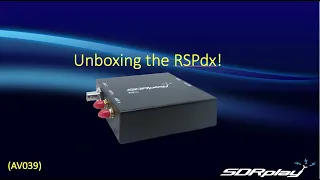 Unboxing the RSPdx! (AV039)