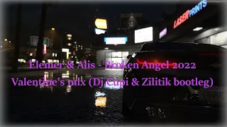 Elemer & Alis - Broken Angel 2022 Valentine's mix (Dj.Cupi & Zilitik bootleg)