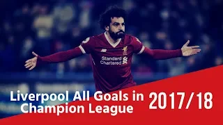 Liverpool All Champion League Goals in 2017/18