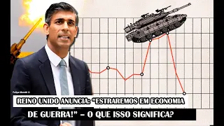 Reino Unido Anuncia: “Entraremos Em Economia De Guerra!” – O Que Isso Significa?