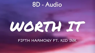 Fifth Harmony - Worth It (Lyrics) ft. Kid Ink 8D - Audio