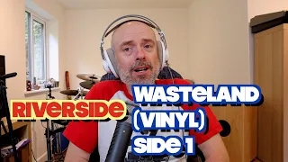 Listening to Riverside: Wasteland (Vinyl) Side 1