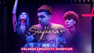 SI SUPIERAS - (Video Oficial) - Eslabon Armado y DannyLux