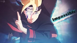 Boruto : Naruto Next Generation「AMV」- Impossible