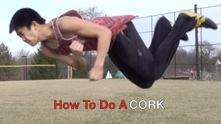 How To Do A CORK (Parkour/Freerunning Tutorial)