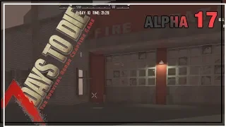 ★ Fire station at night - Ep 21 - 7 Days to Die alpha 17.1 solo - single player let's play