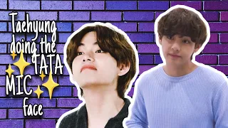 Taehyung doing the TATA MIC face |Compilation|