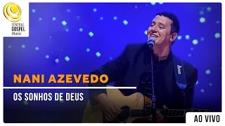 Nani Azevedo - Os Sonhos De Deus  | DVD Excelência (Ao Vivo)