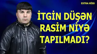 EKSTRASENS NADİM  - İTGİN DÜŞƏN RASİM NİYƏ TAPILMADI? - EXTRA HİSS