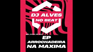 Terror da Cidade - DJ Alves no Beat - EP Arrochadeira na Maxima
