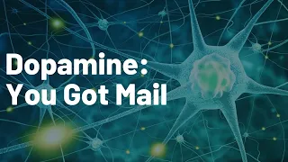 Dopamine: You've got mail