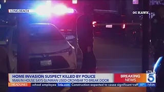 Armed home invasion suspect killed by police after standoff in Long Beach 