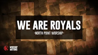 We are Royals- North Point Worship - Kids Ministry Worship Motions w/lyrics