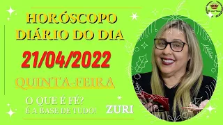 HORÓSCOPO DIÁRIO DO DIA 21/04/22, PREVISÃO PARA TODOS OS SIGNOS! AMOR,SAÚDE,DINHEIRO..., POR ZURI !!