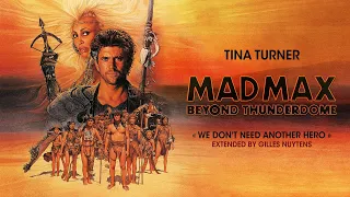 Tina Turner - We Don't Need Another Hero - Mad Max Beyond Thunderdome [Extended by Gilles Nuytens]