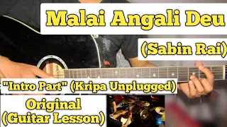 Malai Angali Deu - Sabin Rai | Guitar Lesson | Intro Part | (Kripa Unplugged Season 2)