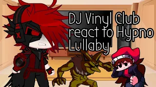 DJ Vinyl Club react to Hypno Lullaby || Fnf and Gacha World ||