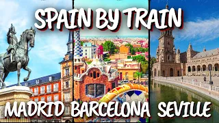 7 Days in Spain: From Barcelona To Madrid And Seville Using High Speed Trains