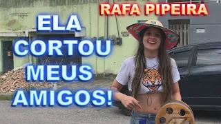 Rafa Pipeira CORTOU TODOS os meus AMIGOS!