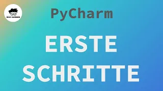 JetBrains PyCharm - Deine ersten Schritte in dieser tollen IDE!