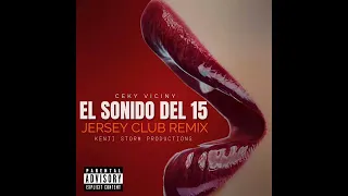 Ceky Viciny - El Sonido Del 15 (Dembow Jersey Club Remix) Kenji Storm Prod.