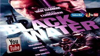 BLACK WATER (2018) Official Trailer (JC Vandamme & D. Lundgren Movie) HD