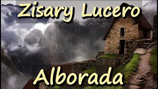 Zisary Lucero - Alborada (Letra en quechua y español)