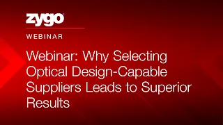 Webinar: Why Selecting Optical Design-Capable Suppliers Leads to Superior Results