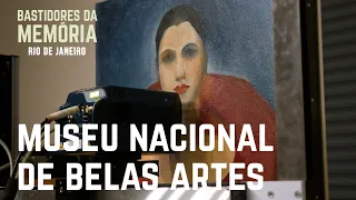 Bastidores da Memória - Rio de Janeiro | Museu Nacional de Belas Artes