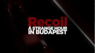 Alan Wilder-Recoil-Trailer-Blu Ray-A Strange Hour In Budapest