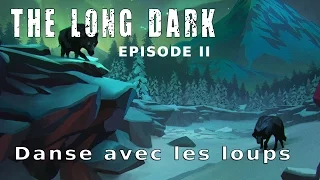 Let's play narratif : The long dark épisode 2 "Danse avec les loups"