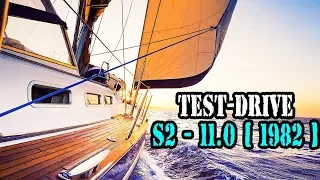 Test Drive Yacht — S2 - 11.0 [ 1982 year ]. Sailing Boat for 18 000 $ Первое испытания Лодкию