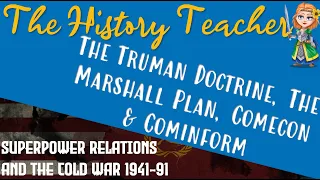 The Truman Doctrine, The Marshall Plan and Stalin's Response - Superpower Relations GCSE History