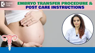 EMBRYO TRANSFER Step by Step| Do's & Don'ts After Embryo Transfer-Dr.Shwetha Anand | Doctors' Circle