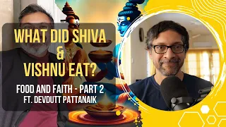 Food and Faith: 2 - What did Shiva and Vishnu Eat?
