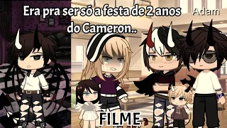 •Era pra ser só a festa de 2 anos do Cameron..• ||Filme|| GU/GC