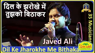 Dil Ke Jharokhe Mein I Brahmachari I Shankar Jaikishen I Md Rafi I Javed Ali Live with 35 Musicians