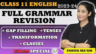 Class 11 | Full English Grammar Revision | All Topics Covered | Exam Special | 2023-24 | Taniya Mam