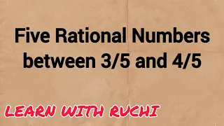 Five rational numbers between 3/5 and 4/5 | rational numbers class 9