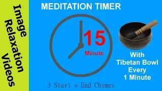 15 Minute Meditation Timer with Tibetan Bowl Every 1 Minute plus 3 Chimes At Start & End