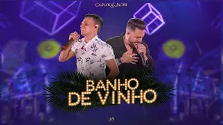 Carlos & Jader -  Banho De Vinho