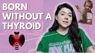 Born Without a Thyroid | Life with Congenital Hypothyroidism, Medication, Pregnancy