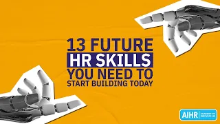 13 Future HR Skills You Need to Start Building Today [2023]