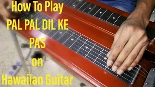 How To Play Pal Pal Dil Ke Pas | Hawaiian Guitar Tutorial | The Indian Hawaiian Guitarist