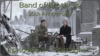 Band of Brothers - 20th Anniversary - Episode Six "Bastogne"